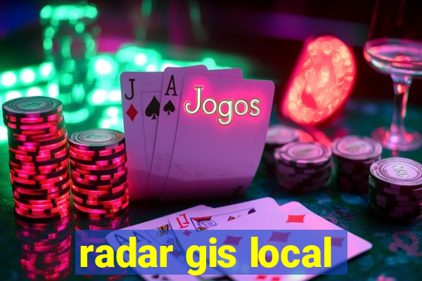 radar gis local